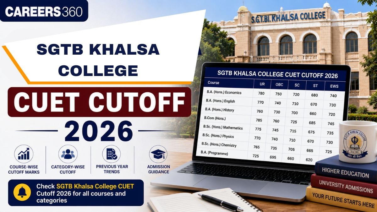 SGTB Khalsa College Cutoff 2026 (Out Today): CUET Course-wise & Category-wise Marks